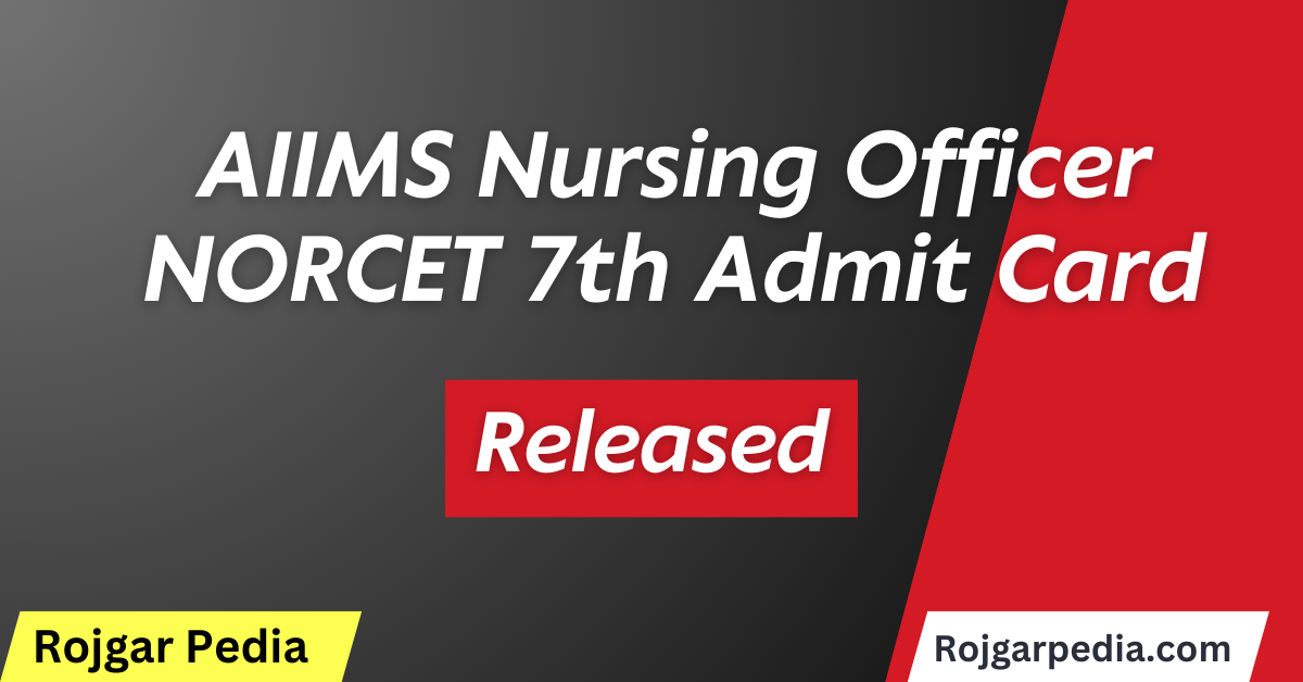 AIIMS Nursing Officer NORCET 7th Admit Card