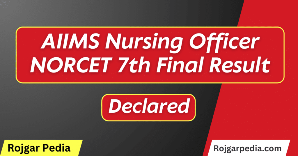 AIIMS Nursing Officer NORCET 7th Final Result