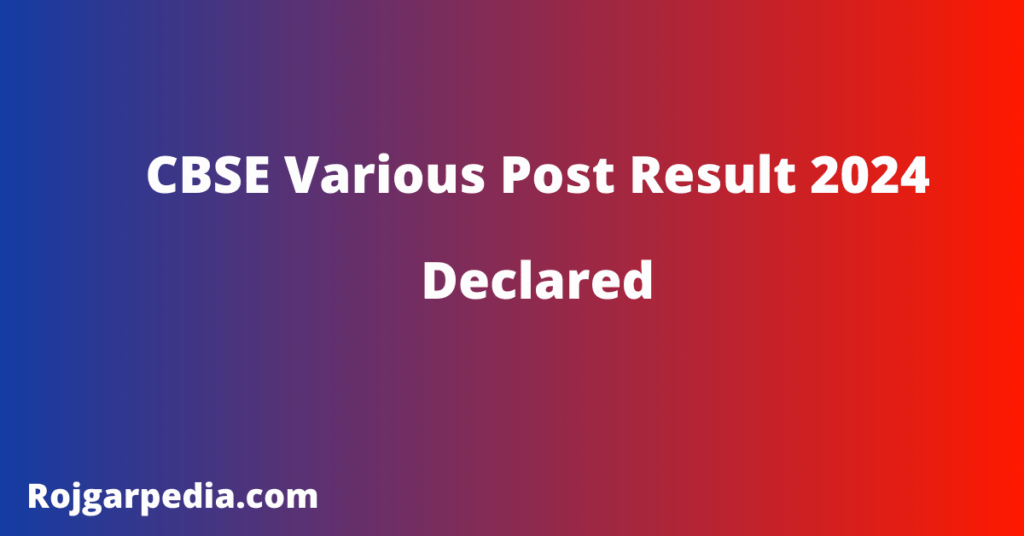 CBSE Various Post Result 2024