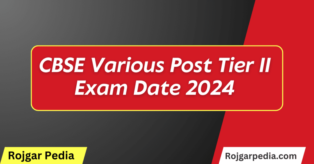 CBSE Various Post Tier II Exam Date 2024
