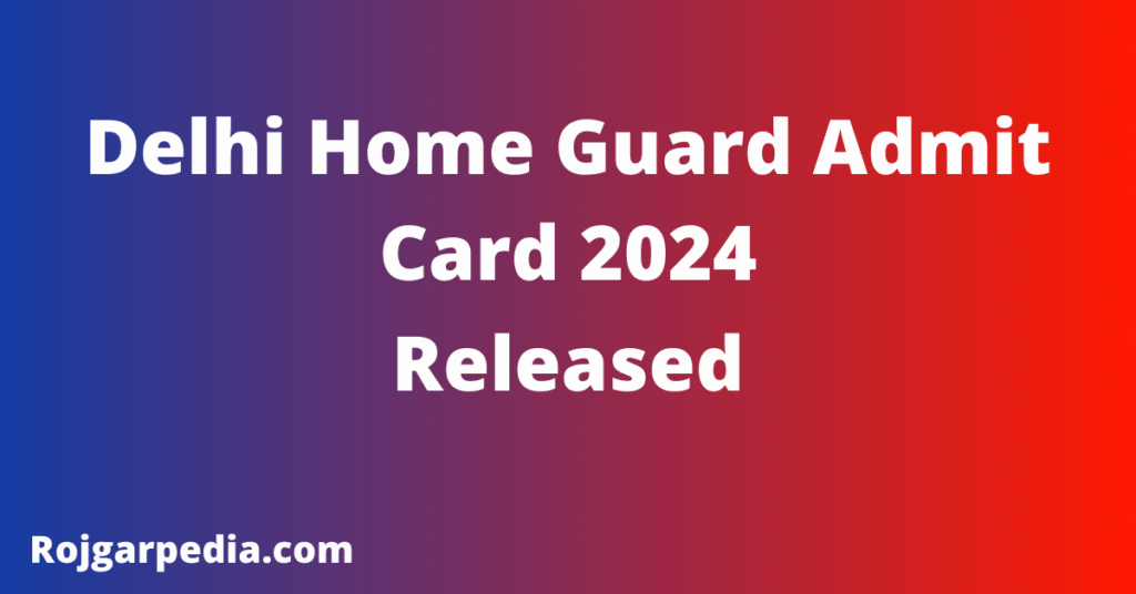 Delhi Home Guard Admit Card 2024