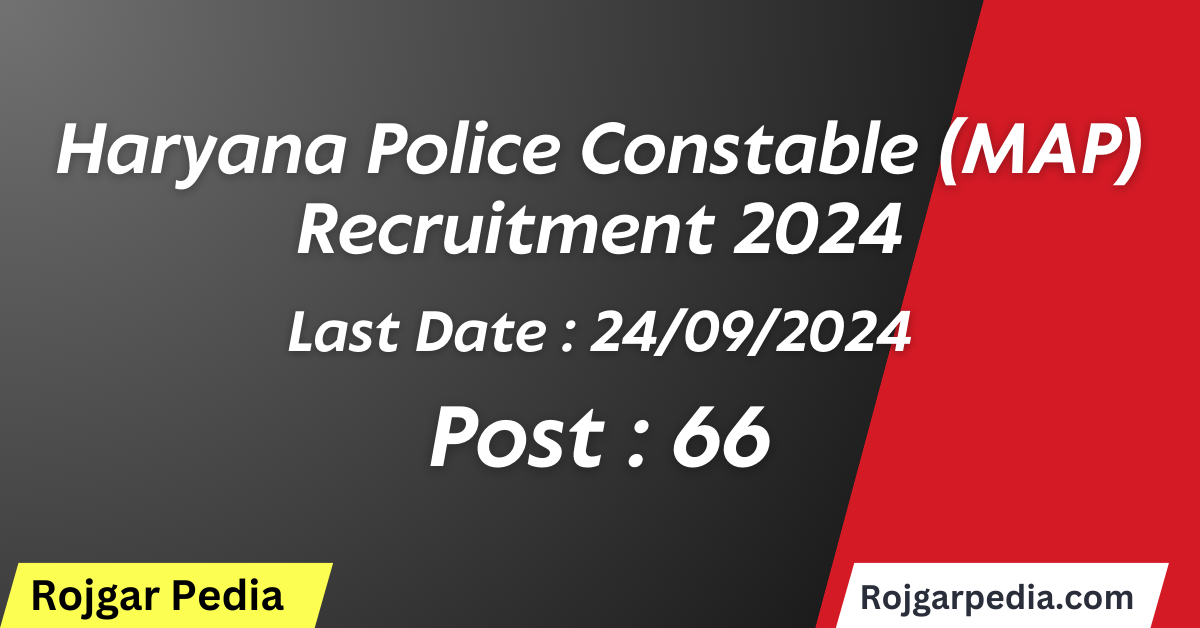 Haryana Police Constable MAP Recruitment 2024