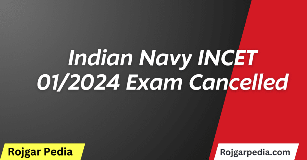 Indian Navy INCET 01/2024 Exam Cancelled