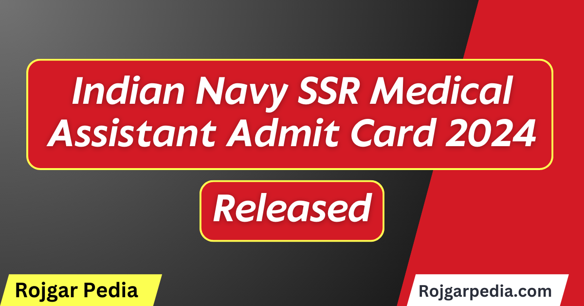 Indian Navy SSR Medical Assistant Admit Card 2024