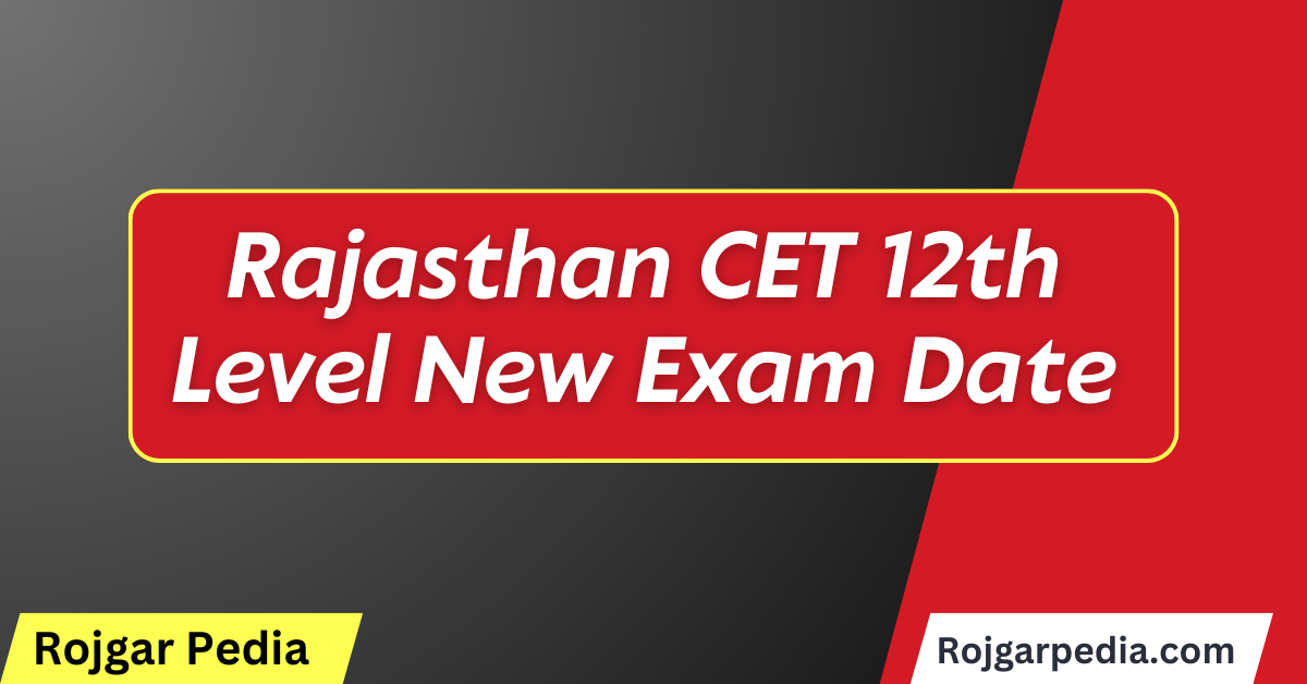 Rajasthan CET 12th Level New Exam Date