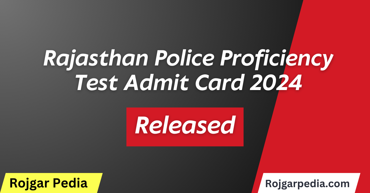 Rajasthan Police Proficiency Test Admit Card 2024