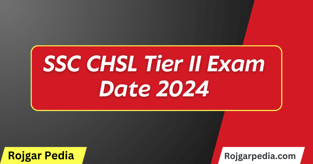 SSC CHSL Tier II Exam Date 2024