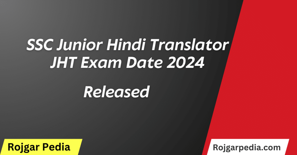 SSC Junior Hindi Translator JHT Exam Date 2024