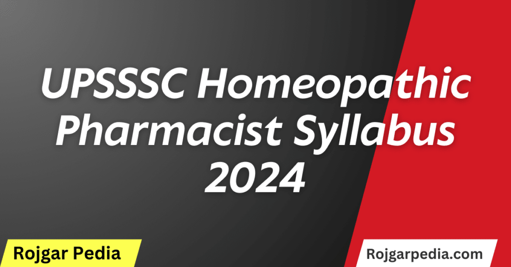UPSSSC Homeopathic Pharmacist Syllabus 2024