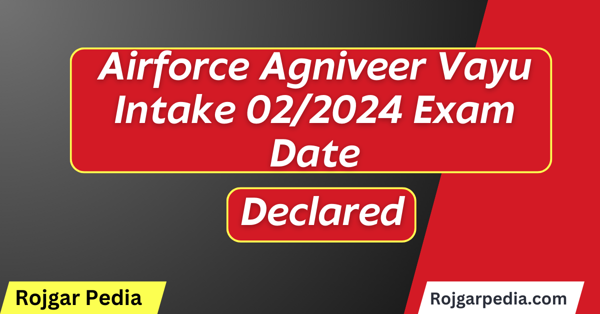 Airforce Agniveer Vayu Intake 02/2024 Exam Date