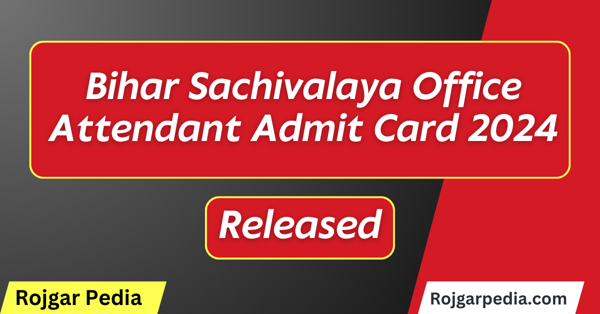 Bihar Sachivalaya Office Attendant Admit Card 2024