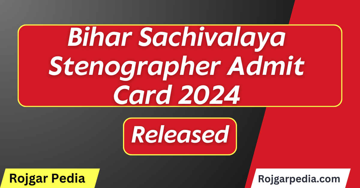 Bihar Sachivalaya Stenographer Admit Card 2024