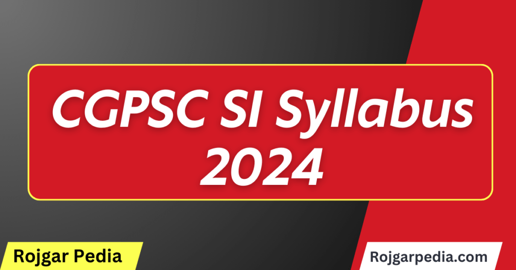 CGPSC SI Syllabus 2024
