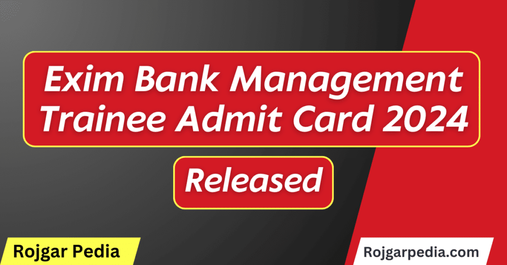 Exim Bank Management Trainee Admit Card 2024