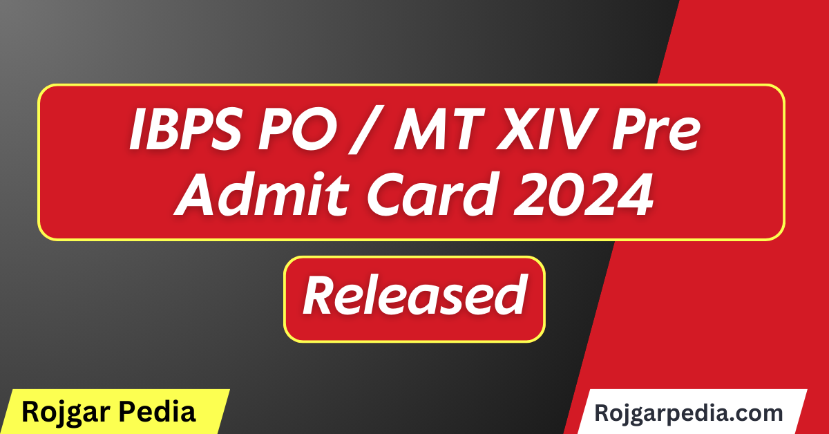 IBPS PO / MT XIV Pre Admit Card 2024