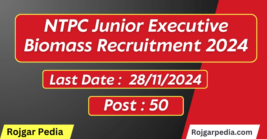 NTPC Junior Executive Biomass Recruitment 2024