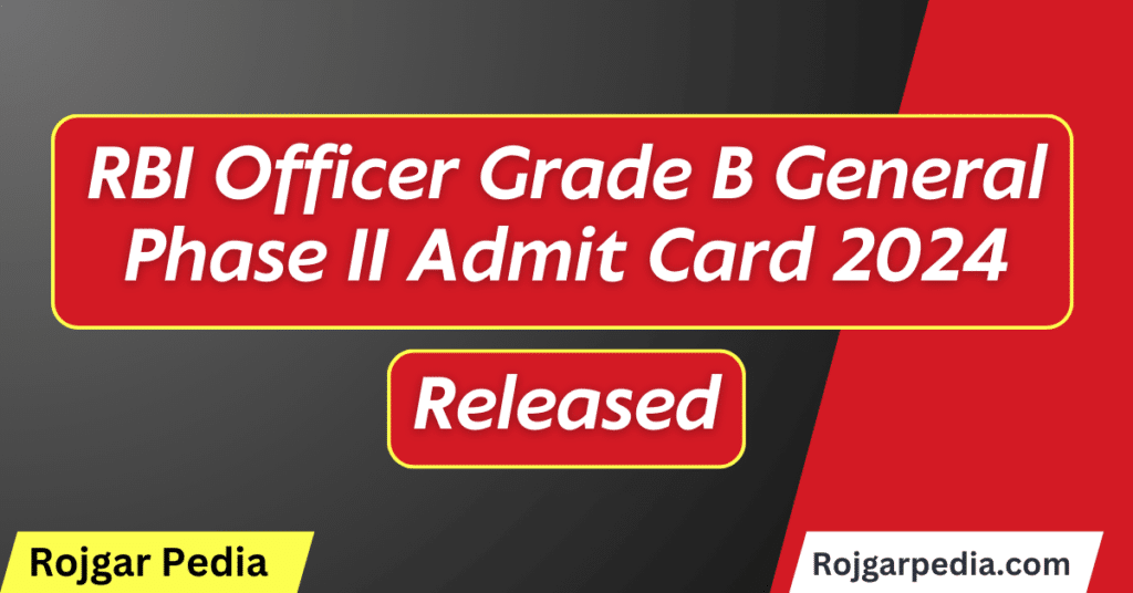 RBI Grade B General Phase II Admit Card 2024