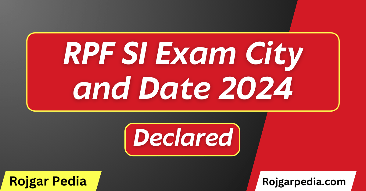 RPF SI Exam City and Date 2024