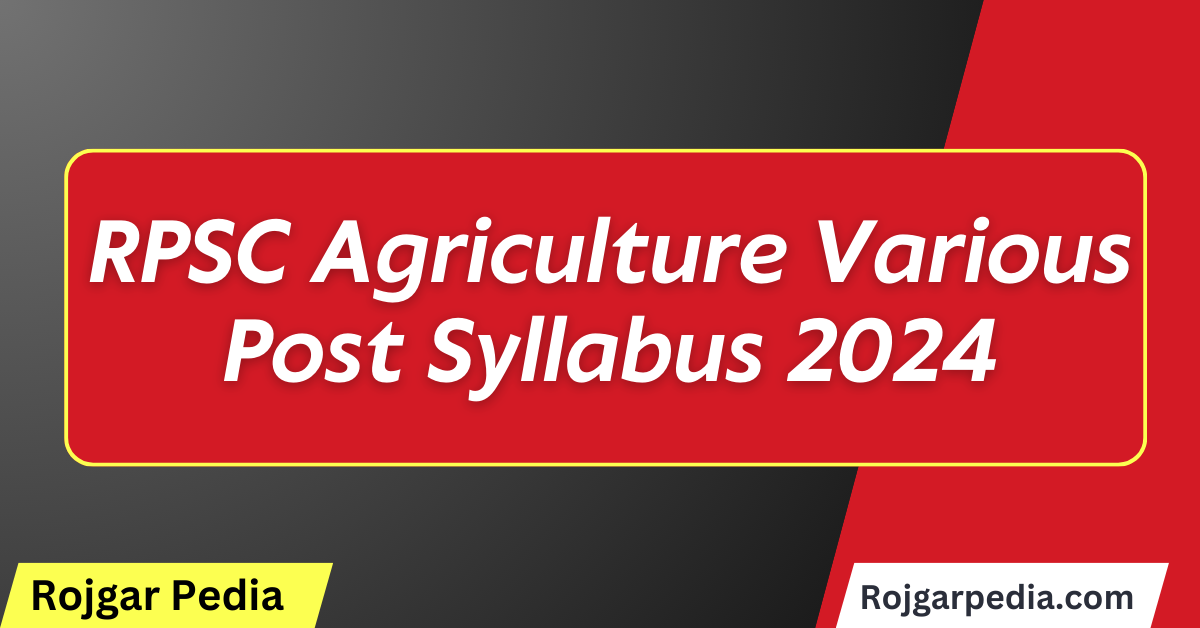 RPSC Agriculture Various Post Syllabus 2024