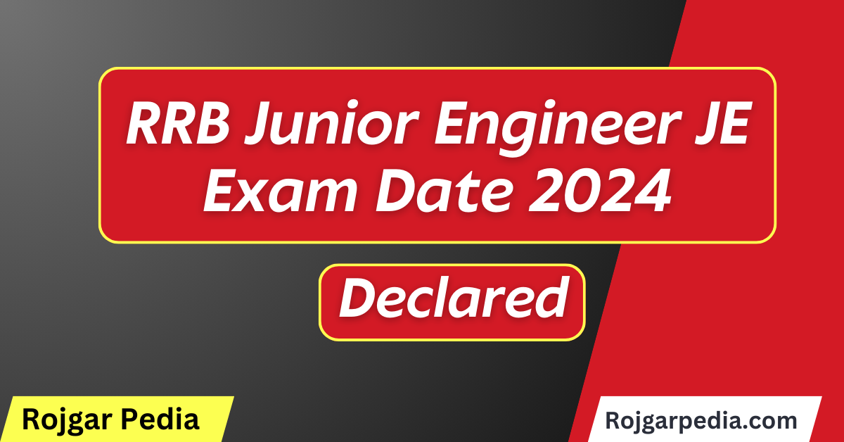 RRB Junior Engineer JE Exam Date 2024