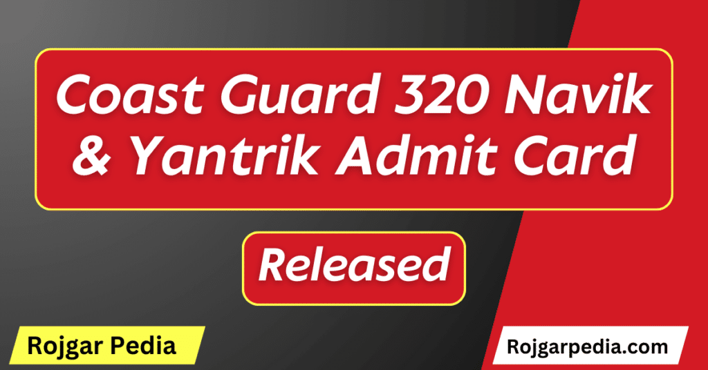 Coast Guard 320 Navik & Yantrik Admit Card