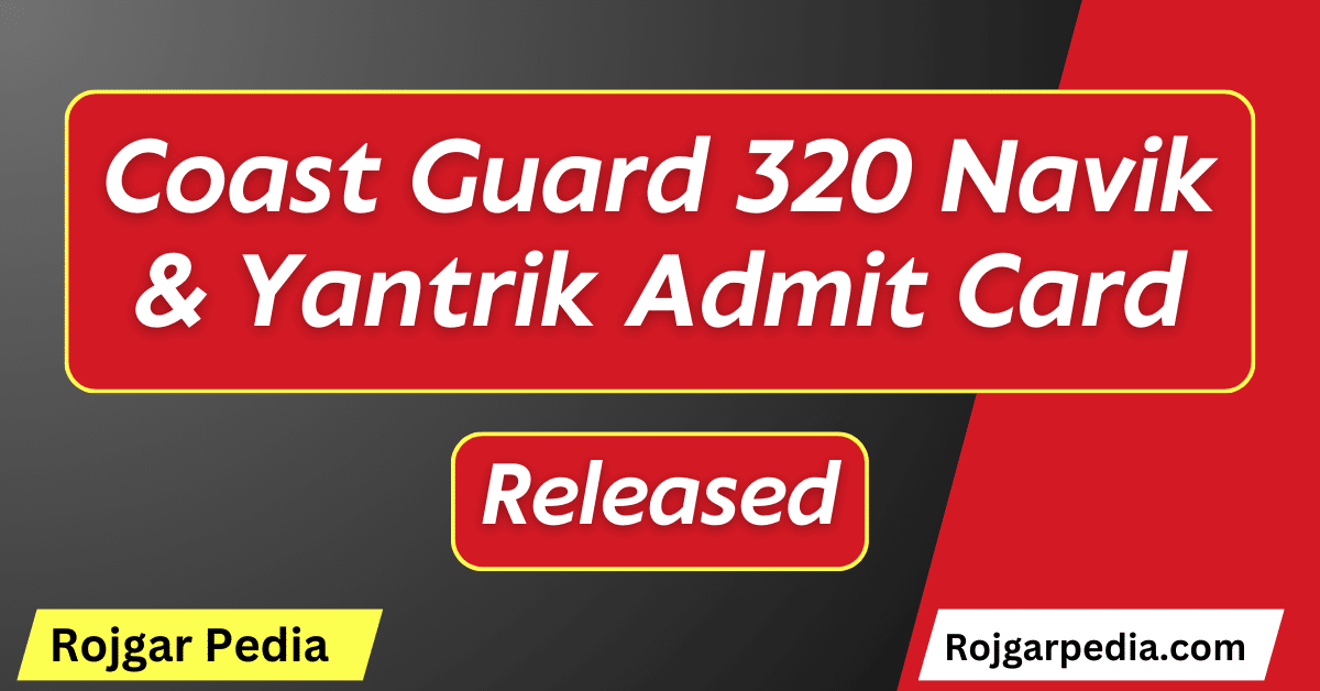 Coast Guard 320 Navik & Yantrik Admit Card