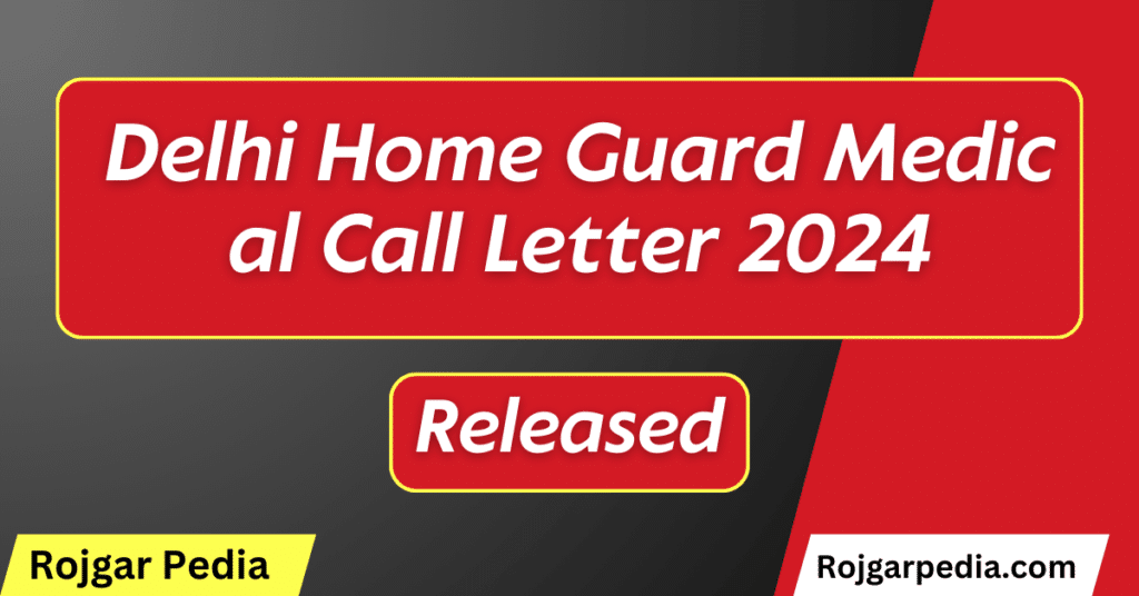 Delhi Home Guard Medical Call Letter 2024