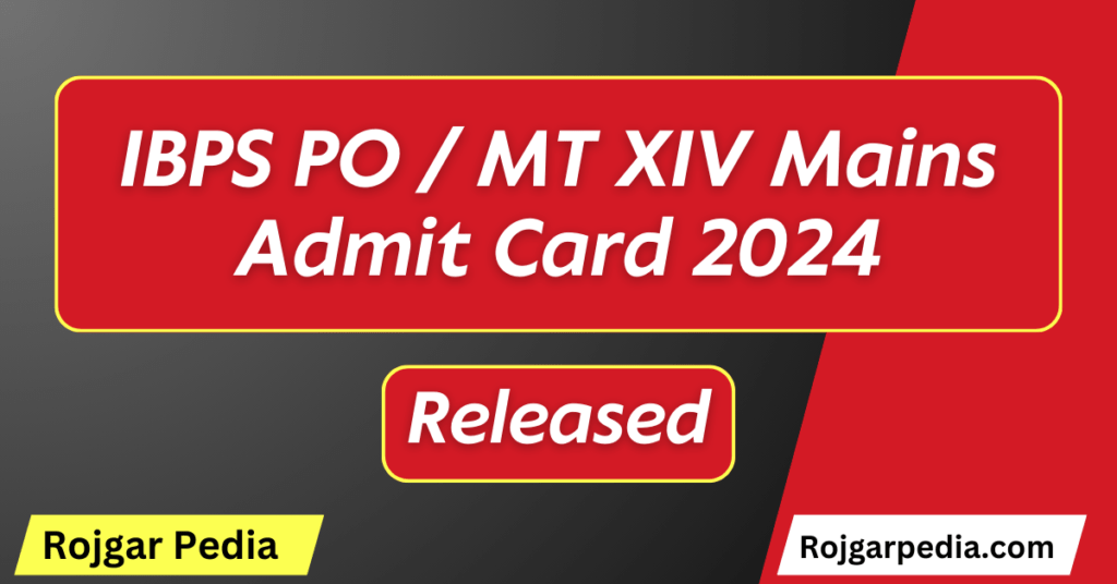IBPS PO / MT XIV Mains Admit Card 2024