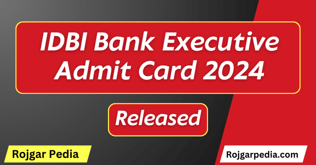 IDBI Bank Executive Admit Card 2024