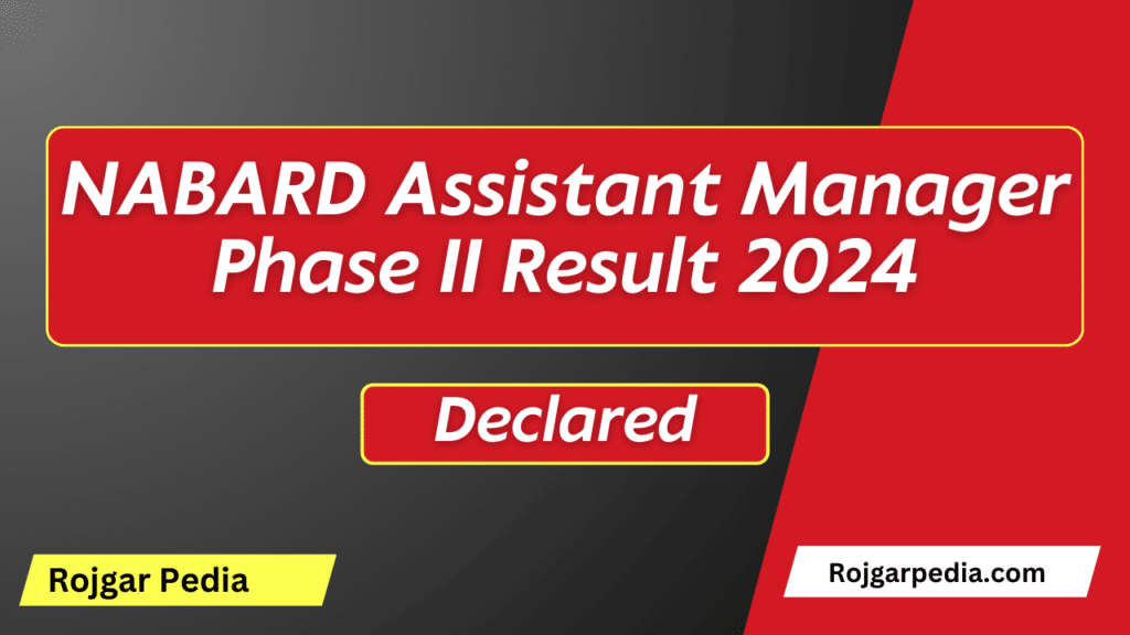 NABARD Assistant Manager Phase II Result 2024
