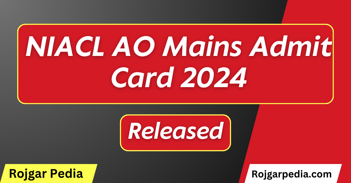 NIACL AO Mains Admit Card 2024