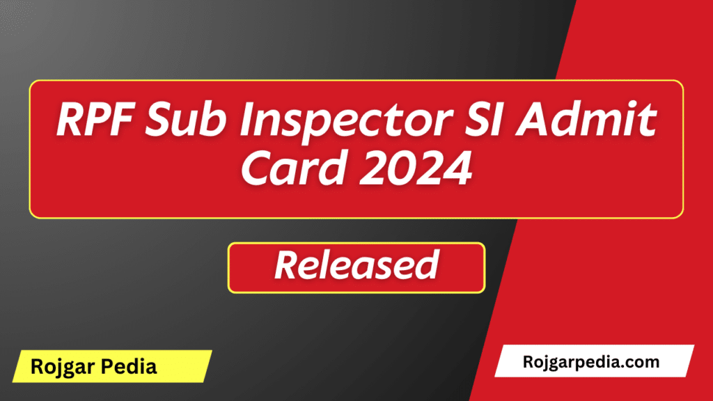 RPF Sub Inspector SI Admit Card 2024