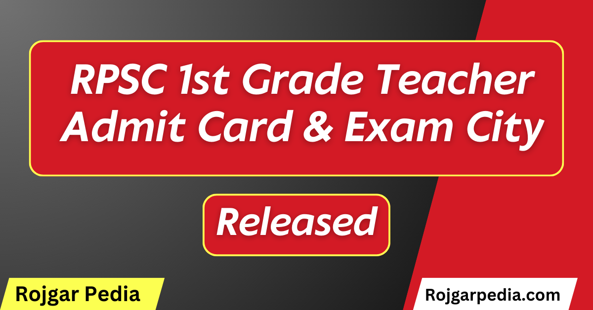 RPSC 1st Grade Teacher Admit Card & Exam City