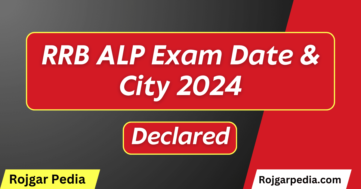 RRB ALP Exam Date & City 2024