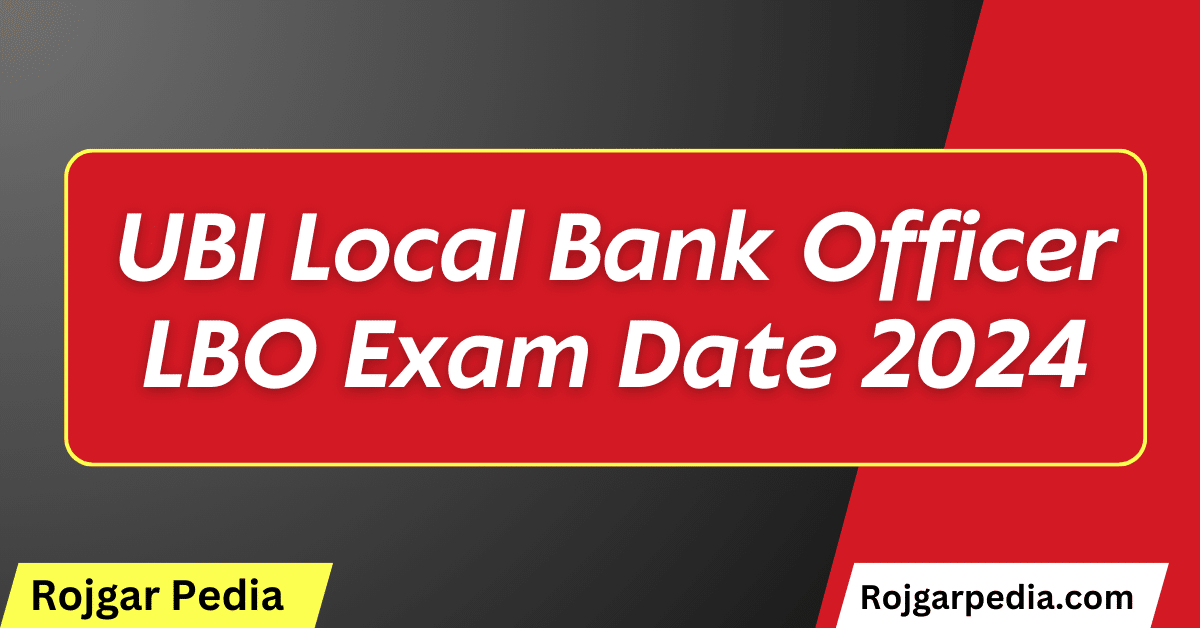 UBI Local Bank Officer LBO Exam Date 2024