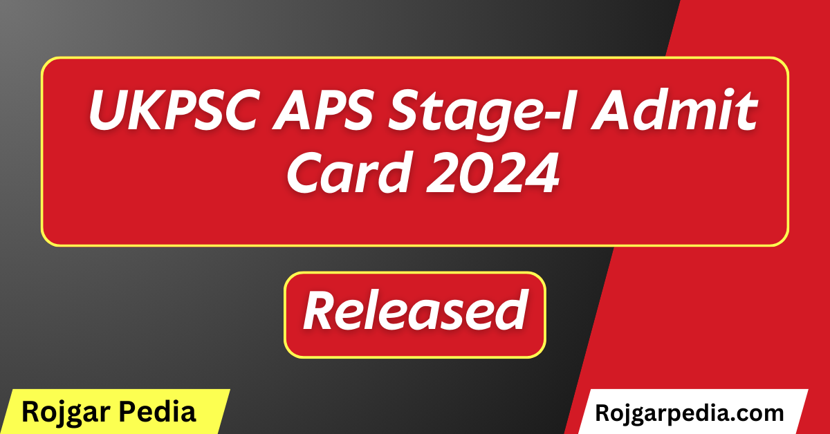 UKPSC APS Stage-I Admit Card 2024