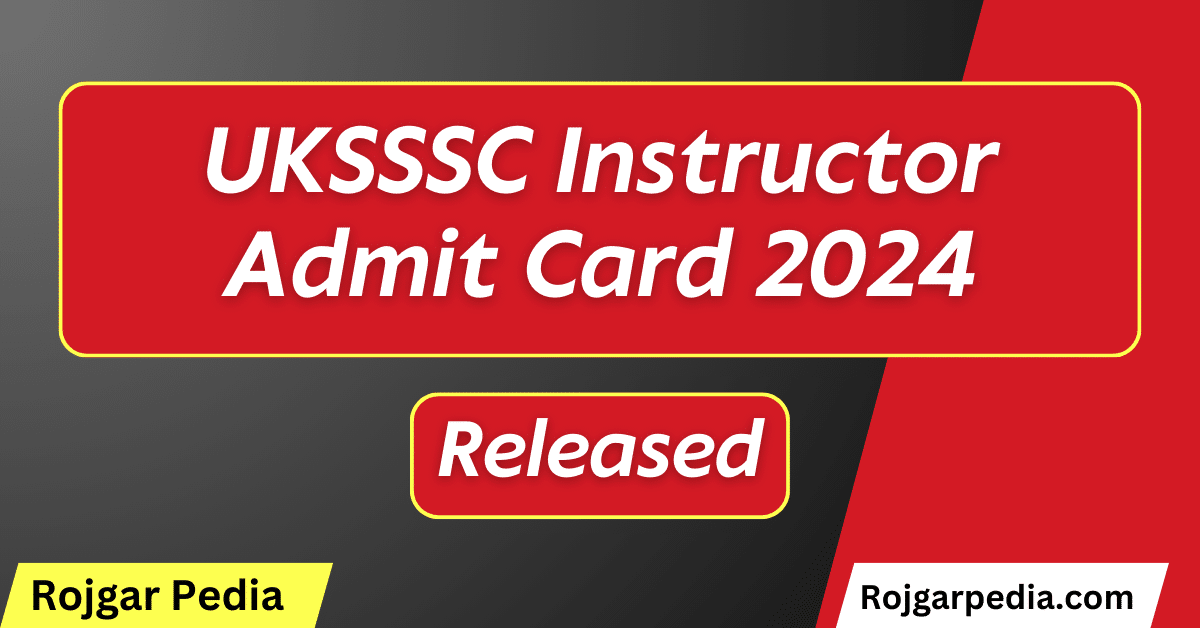 UKSSSC Instructor Admit Card 2024