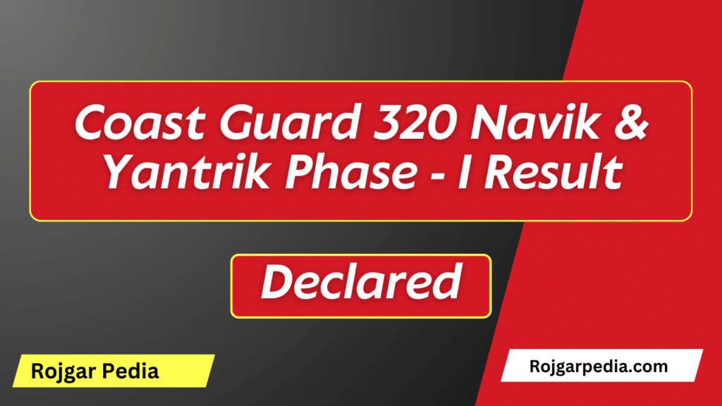 Coast Guard 320 Navik & Yantrik Phase - I Result