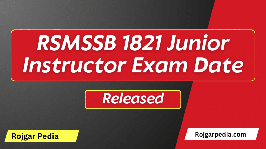 RSMSSB 1821 Junior Instructor Exam Date