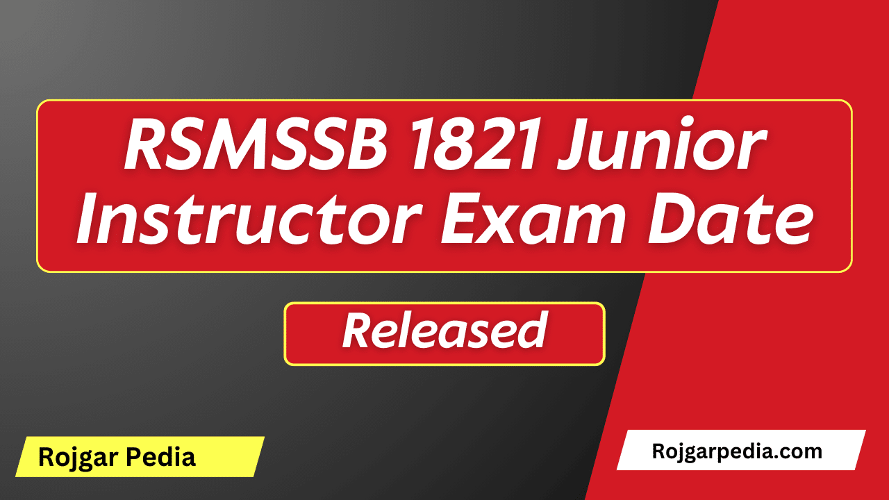RSMSSB 1821 Junior Instructor Exam Date