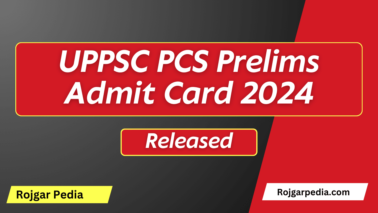 UPPSC PCS Prelims Admit Card 2024