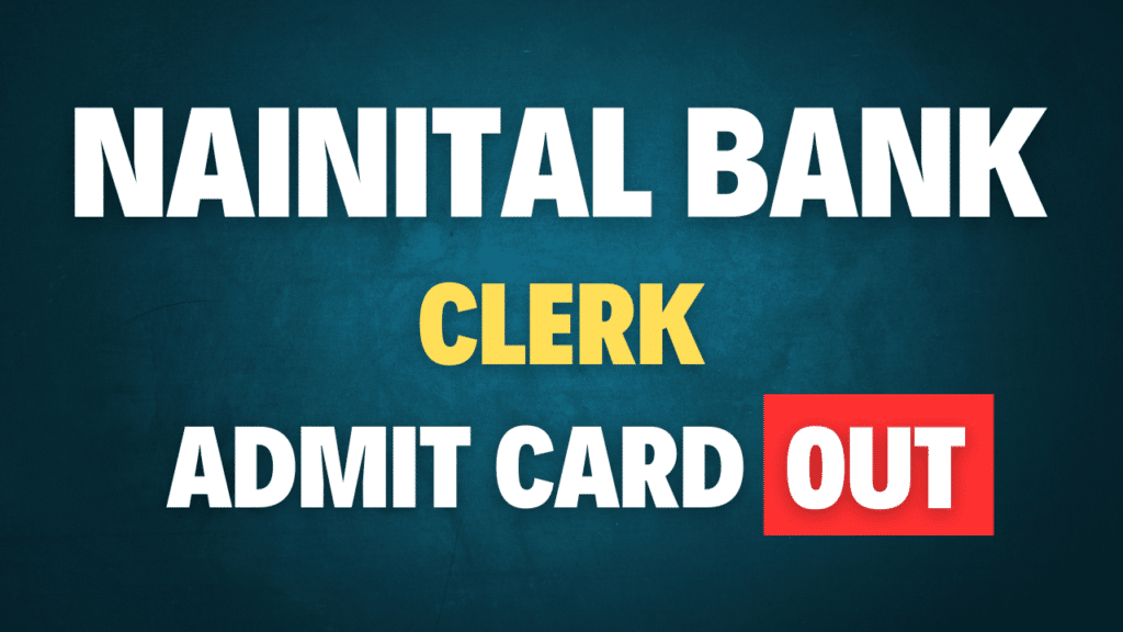 Nainital Bank Clerk Admit Card 2024
