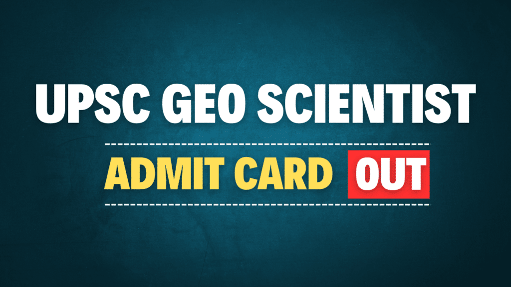 UPSC Combined Geo Scientist 2025 Admit Card