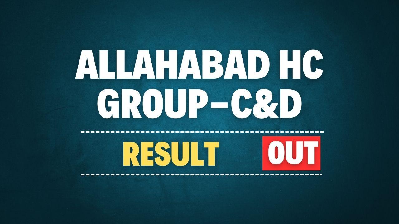 Allahabad HC Group C and D Result 2024