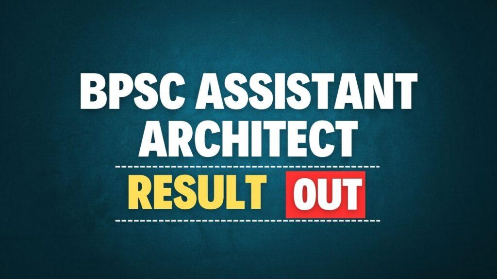 BPSC Assistant Architect Result 2025