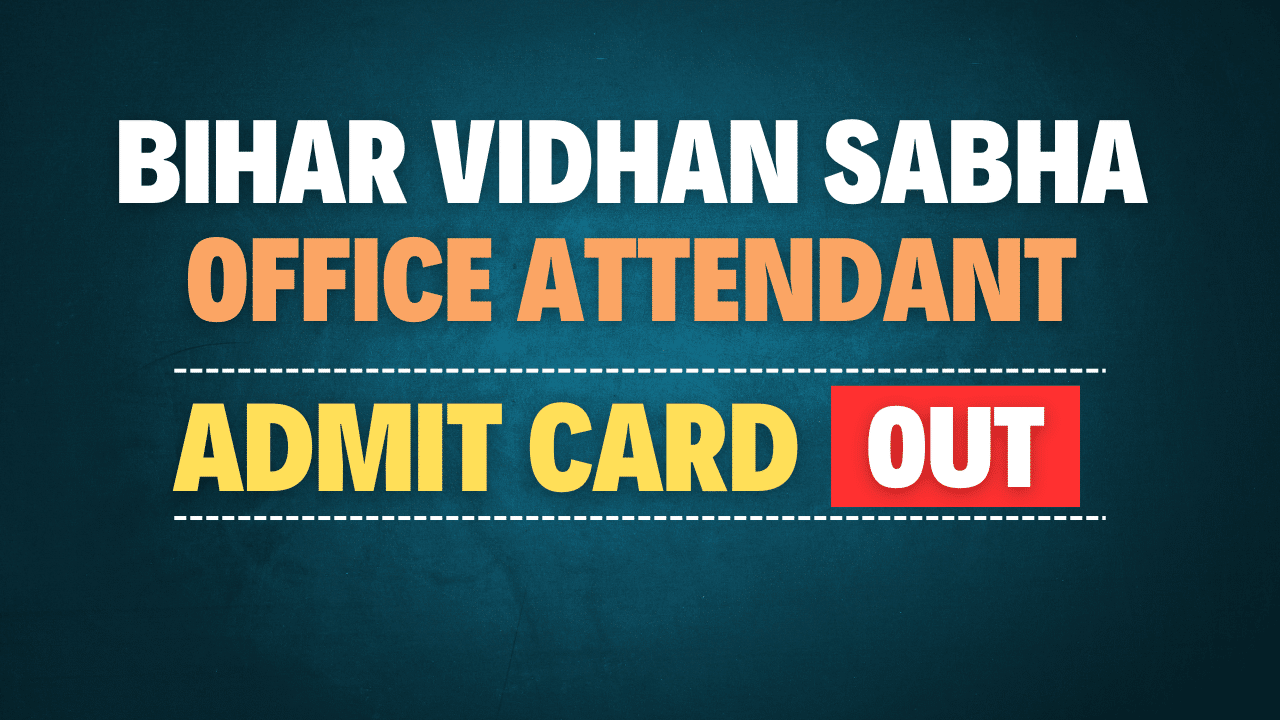 Bihar Vidhan Sabha Office Attendant (4/24) Admit Card