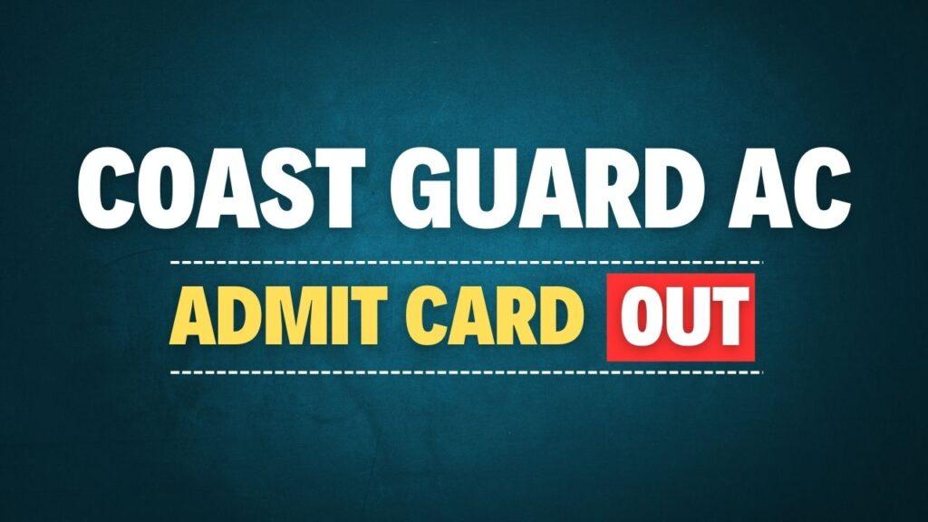Coast Guard AC Admit Card 2025