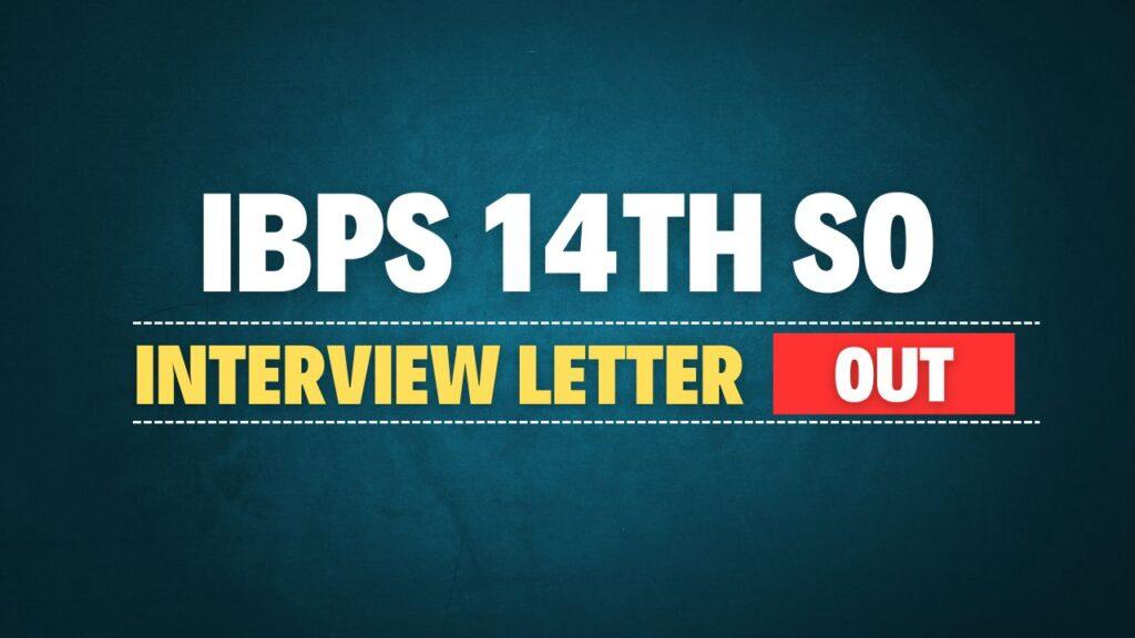 IBPS SO 14th Interview Letter 2025