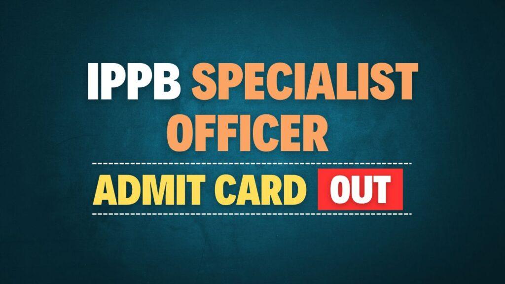 IPPB Specialist Officer SO Admit Card 2024