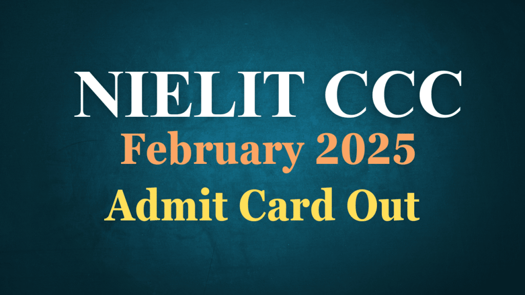 NIELIT CCC Admit Card February 2025